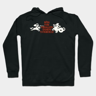 WIN THE DRAGON INSIDE YOURSELF Hoodie